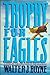 Trophy for Eagles by Walter J. Boyne (1989-04-13)