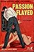 Passion Flayed