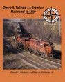 Detroit, Toledo and Ironton Railroad in Color Detroit, Toledo and Ironton Railroad in Color