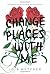 Change Places with Me by Lois Metzger (2016-06-14)