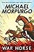 War Horse by Michael Morpurgo
