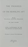 PROGRESS OF MARBLING ART (The History of Bookbinding and Design Vol 9)