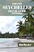SEYCHELLES TRAVEL GUIDE 2024 Edition: Seychelles Escapade: Navigating a Paradise Getaway &Unlocking the Wonders of Seychelles (Jim Baxter Tours & Travel)