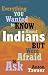 Everything You Wanted to Know about Indians But Were Afraid to Ask by Anton Treuer (2012-05-01)