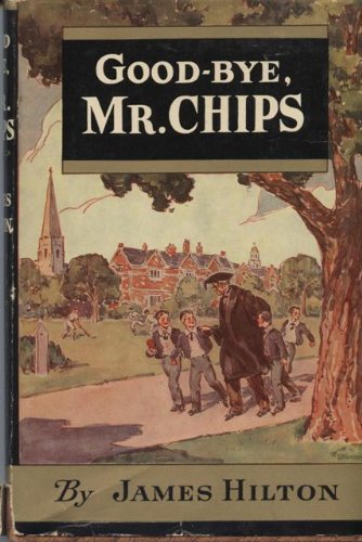 Good-Bye, Mr. Chips.