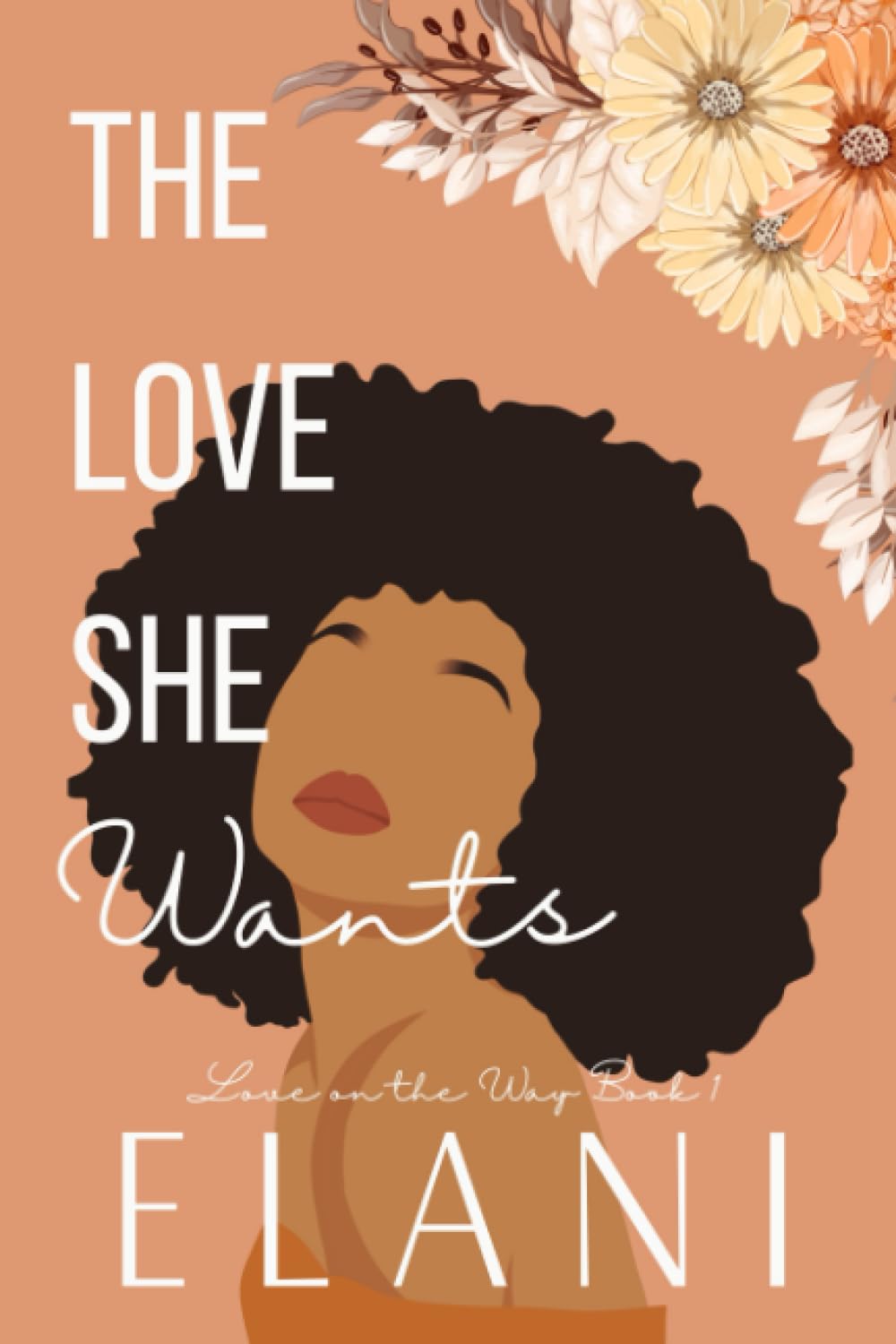 The Love She Wants: Love On the Way Book 1 (Paperback)