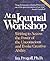 [At a Journal Workshop: Writing to Access the Power of the Unconscious and Evoke Creative Ability] [By: Ira Progoff] [May, 1992]