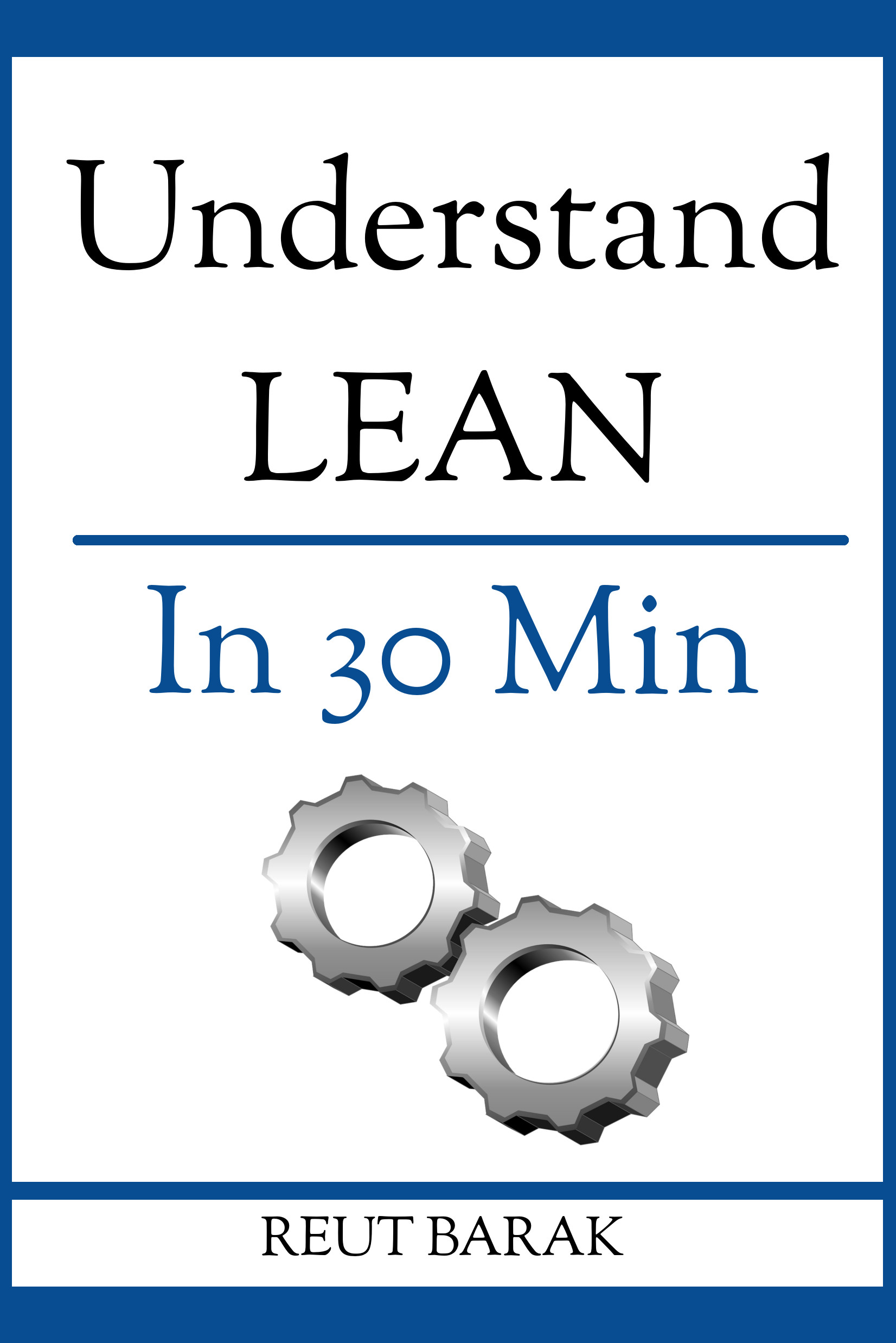 Understand Lean in 30 Min (Understand Lean in 30 Min (English, German, Italian, French, Spanish))