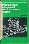 Introduction to Educational Administration in Nigeria (Prostaglandins Research Studies Series)