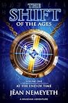 Shift of the Ages: At the End of Time Shift of the Ages: At the End of Time