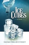 Ice Cubes by Sarah Malovitzsky