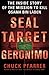 Seal Target Geronimo: The Inside Story of the Mission to Kill Osama Bin Laden Seal Target Geronimo