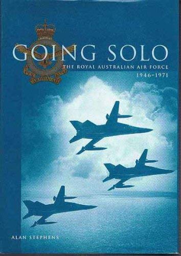 Going Solo: The Royal Australian Air Force, 1946-1971 (Hardcover)