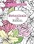 Really RELAXING Colouring Book 3: Botanicals in Bloom: A Fun, Floral Colouring Adventure (Really RELAXING Colouring Books) (Volume 3) Paperback – March 18, 2015