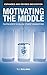 [Motivating the Middle: Fig...