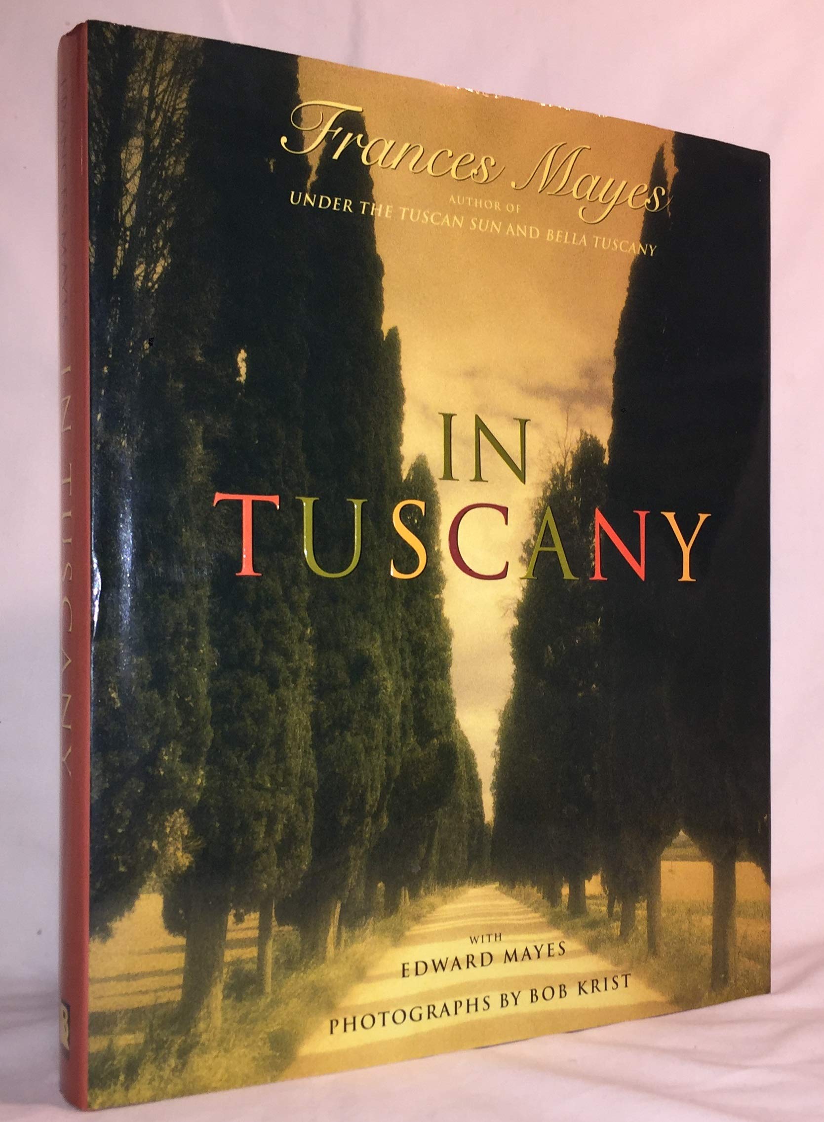 In Tuscany by Frances Mayes (Oct 31 2000)