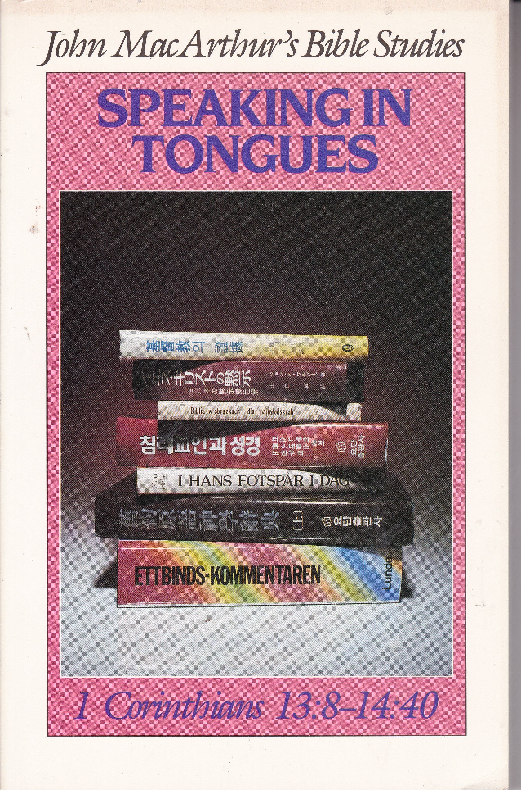 Speaking In Tongues (John MacArthur's Bible studies)