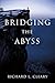 BRIDGING THE ABYSS by RICHARD L. CLEARY (2015-09-18)