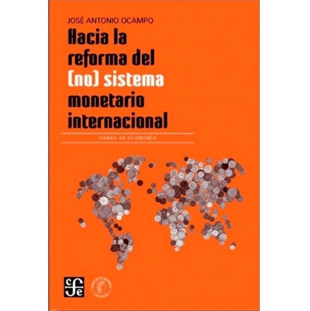 HACIA LA REFORMA DEL (NO) SISTEMA MONETARIO INTERNACIONAL