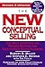 The New Conceptual Selling: The Most Effective and Proven Method for Face-to-Face Sales Planning by Robert B. Miller (2005-04-20)
