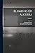Elements Of Algebra; Volume 1