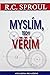 Myslím, tedy věřím by R.C. Sproul