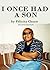 I Once Had A Son: Second Ed...