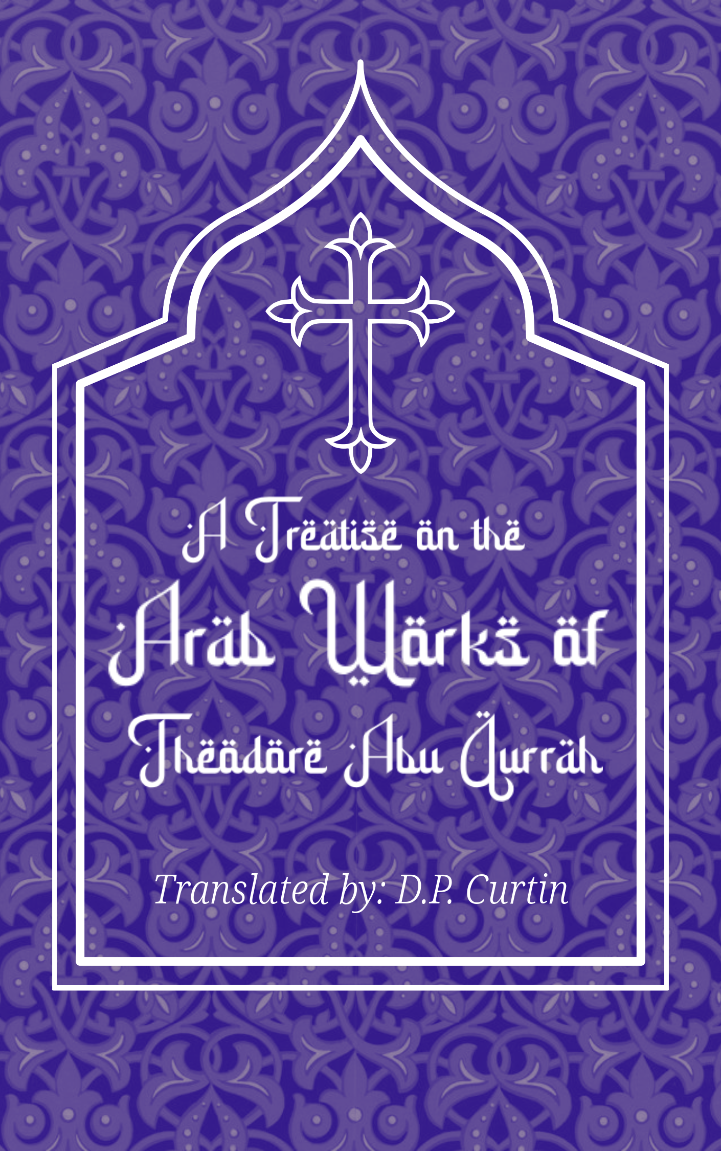 Treatise on the Arab Works of Theodore Abu Qurrah