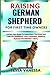 RAISING GERMAN SHEPHERD FOR...
