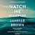 Watch Me Disappear: A Novel