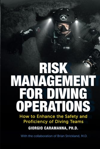 Risk Management for Diving Operations: How to enhance the safety and proficiency of diving teams (Hardcover)