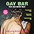 Gay Bar: Why We Went Out