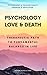Psychology of Love & Death:...