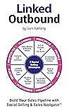 Linked Outbound: How to Build Sales Pipeline using Sales Navigator, Prospecting & Outreach
