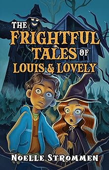 The Frightful Tales of Louis & Lovely (Kindle Edition)