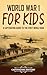 World War 1 for Kids by Captivating History World War 1 for Kids by Captivating History