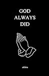 GOD ALWAYS DID