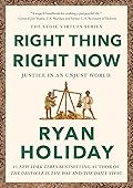 Right Thing, Right Now: Justice in an Unjust World
