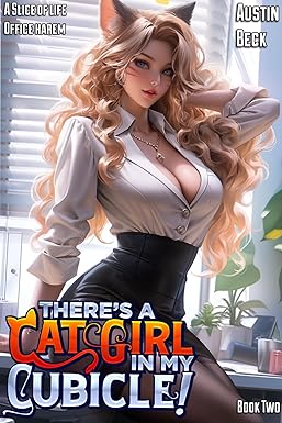 There’s a Cat Girl in my Cubicle!: Volume 2 (Spreadsheets & Spice, #2)