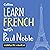 Learn French with Paul Noble for Beginners – Complete Course: French Made Easy with Your Personal Language Coach