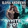 White Hot by Ilona Andrews