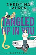 Tangled Up in You (Meant to Be, #4)