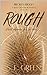 Rough by S.E.  Green