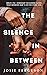 The Silence In Between