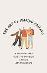 The Art of Making Friends by Jhon Cauich