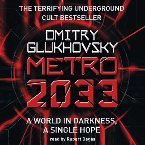 Metro 2033: The cult international bestseller and inspiration behind the METRO video game franchise