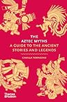 The Aztec Myths by Camilla Townsend