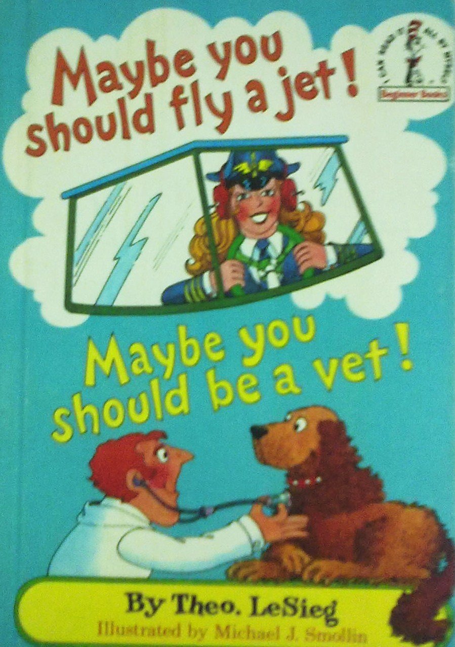 MAYBE YOU SHOULD FLY A JET!I Can Read All By Myself Beginner Books. (Hardcover)