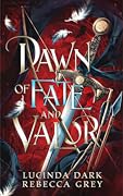 Dawn of Fate and Valor (Awakened Fates, #2)