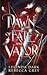Dawn of Fate and Valor (Awa...